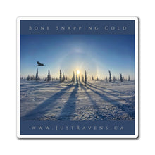 Load image into Gallery viewer, 'Bone Snapping Cold' Magnet
